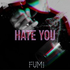 PREMIERE | FUMI - HATE YOU (Free Download)
