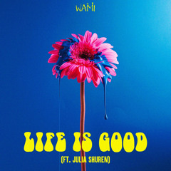 Life is Good (feat. Julia Shuren)