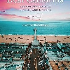 Dear California: The Golden State in Diaries and Letters BY: David Kipen (Editor) $E-book%