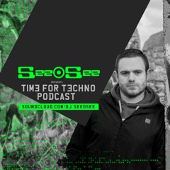 SeeOSee presents Time For Techno - Jan 2023 (Episode #24)