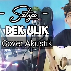DEK ULIK - SATYA  ( cover by Tude Sumardika )