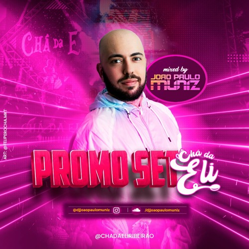 DJ JOAO PAULO MUNIZ - PROMO SET CHA DA ELI 2022