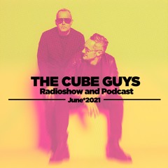 THE CUBE GUYS Radioshow June 2021
