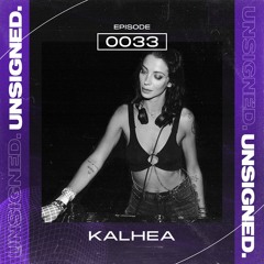 unsigned.radio 033 - Kalhea