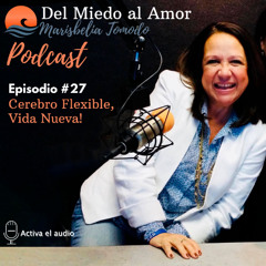 Episodio #027 - Cerebro Flexible, Vida Nueva!