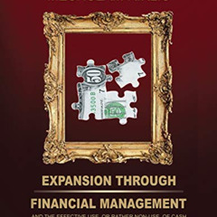 [DOWNLOAD] EBOOK 🖌️ Expansion through Financial Management: and the effective use, o