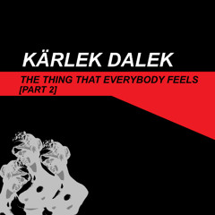 THE THING THAT EVERYBODY FEELS [PT 2]