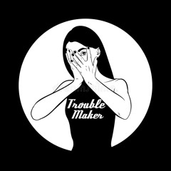 Trouble maker X