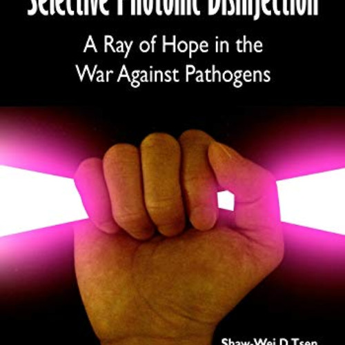 [Free] EPUB 📁 Selective Photonic Disinfection: A Ray of Hope in the War Against Path