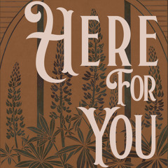 Here For You
