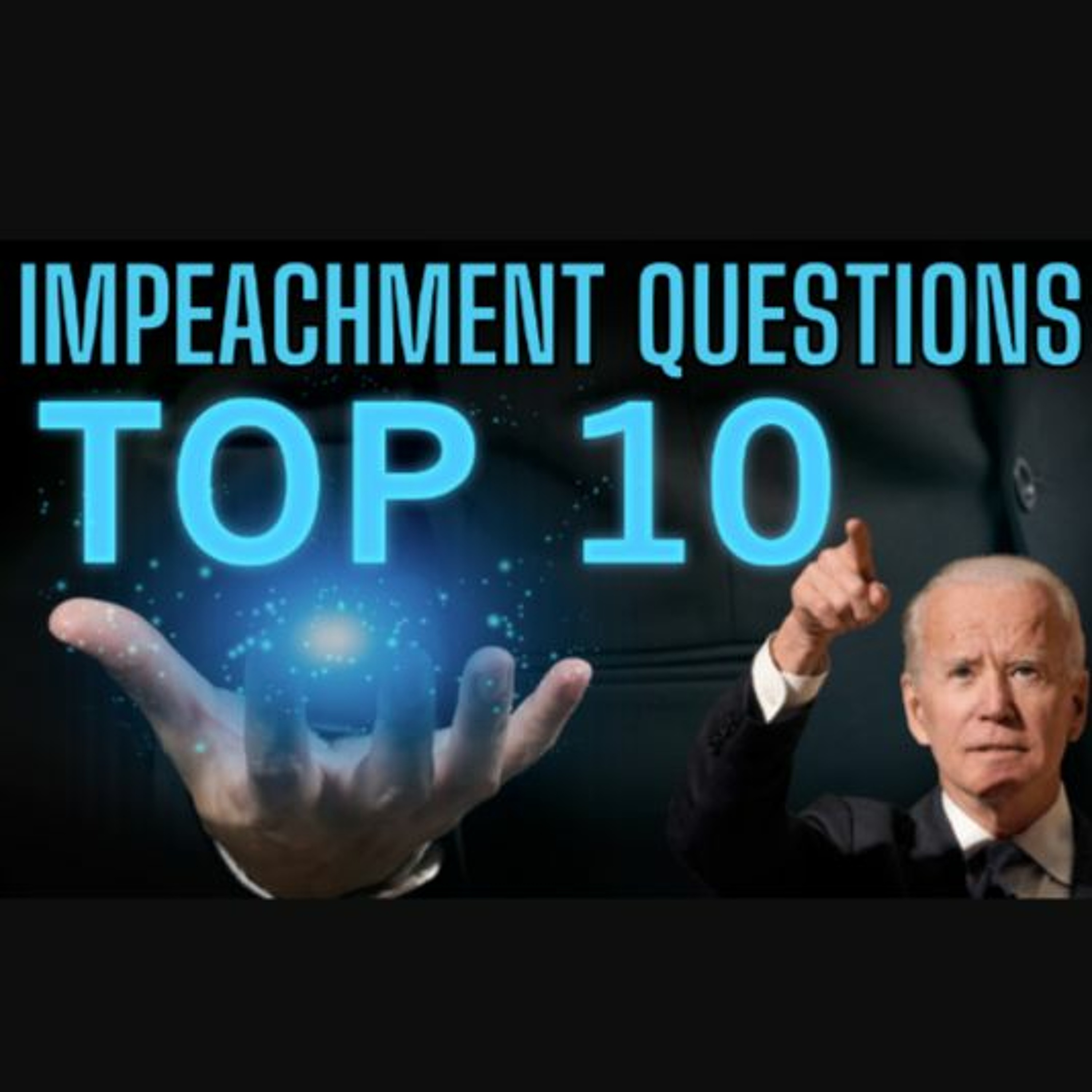 IMPEACHMENT QUESTIONS - Top 10 Questions episode artwork