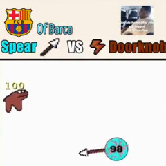 Spear Of Barca VS Doorknob