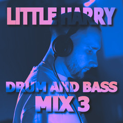 Little Harry - Drum and Bass Mix 3