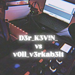D3r_K3V!N_ vs  v0ll_v3rkab3lt