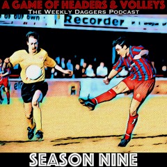 A Game Of Headers & Volleys (Season Nine)