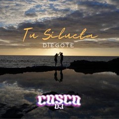 Tu Silueta - Diegote (DJ Cosco Extended Mix / Acapella Out) [FREE DOWNLOAD]