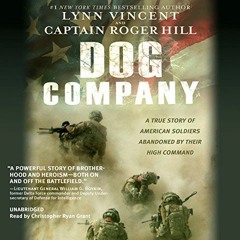 Download EPUB Dog Company: A True Story of American Soldiers Abandoned by Their High Command Fu