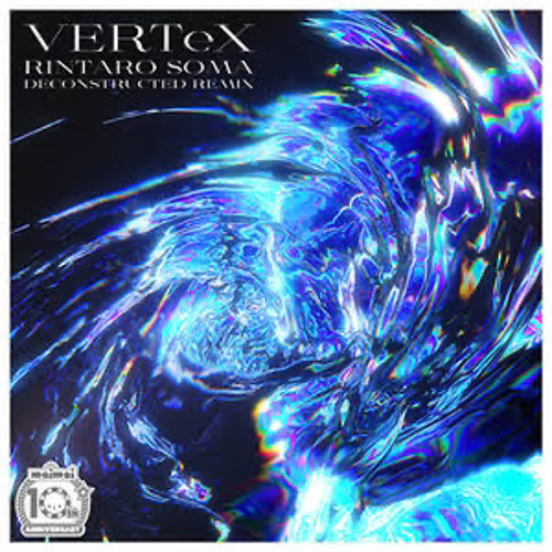 VERTeX (rintaro soma deconstructed remix)