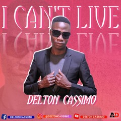 Delton Cassimo - I Can't Live