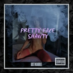 PRETTY FACE SHAWTY