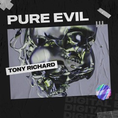 Tony Richard - Pure Evil [OUT NOW]