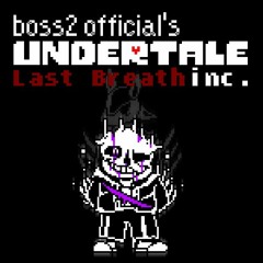 B2G!Undertale Last Breath Inc. Phase 63 ~ NOW YOU'LL NEVER LEAVE