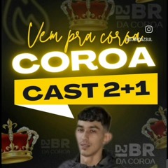 COROACAST 2+1 DJ BR DA ZSUL 2k24 =MORRO DA COROA FFC=👑 CPX'S DE SANTA TERESA & RIO COMPRIDO