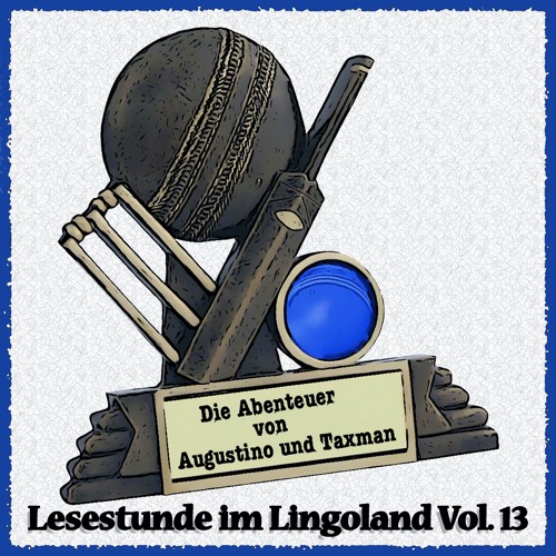 Lesestunde im Lingoland Vol. 13 - Die Abenteuer von Augustino und Taxman