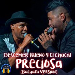 Descemer Bueno y El Chacal - Preciosa (LucaJdeejay Bachata Version)