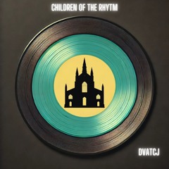 Children of the Rhythm