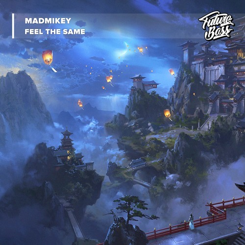 MadMikey - Feel The Same [Future Bass Release]