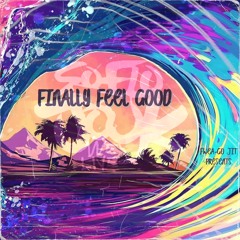 Fwea-Go Jit - Finally Feel Good