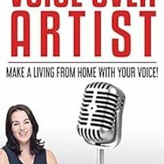 [Read] EBOOK 📔 How to Become a Voice Over Artist: Make a Living from Home with Your