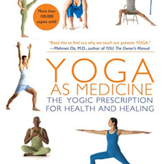 [VIEW] EBOOK 💓 Yoga as Medicine: The Yogic Prescription for Health and Healing by  Y