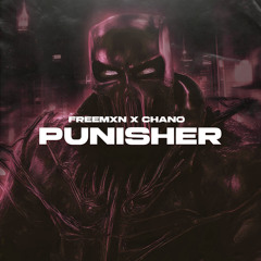 Punisher - Freemxn x Chano (FREE DOWNLOAD)
