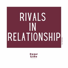 Rivals In Relationship