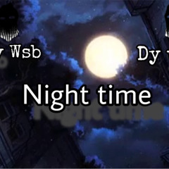 Night Time Ft Dy Wsb