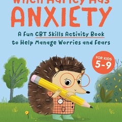 E-book download When Harley Has Anxiety: A Fun CBT Skills Activity Book to