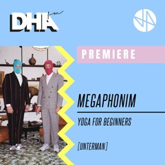 Premiere: Megaphonim - Yoga For Beginners [Unterman]