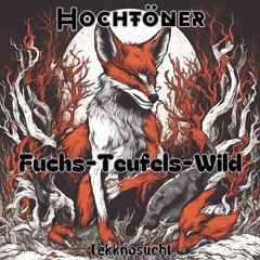 [FREE DL] Hochtöner - Fuchs-Teufels - Wild I Tekknosucht