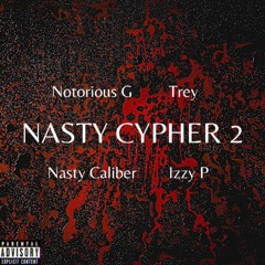 NASTY CYPHER 2 (Notorious G, Trey, Nasty Caliber, & Izzy P)