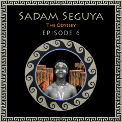 The Odyssey - Ep.6 - Sadam Seguya (with Desert Raven)