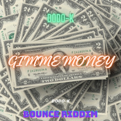 DODO-K / GIMME MONEY (BOUNSE RIDDIM)