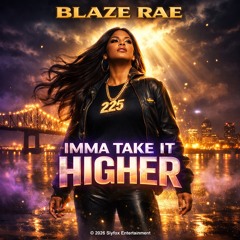 Imma Take It Higher