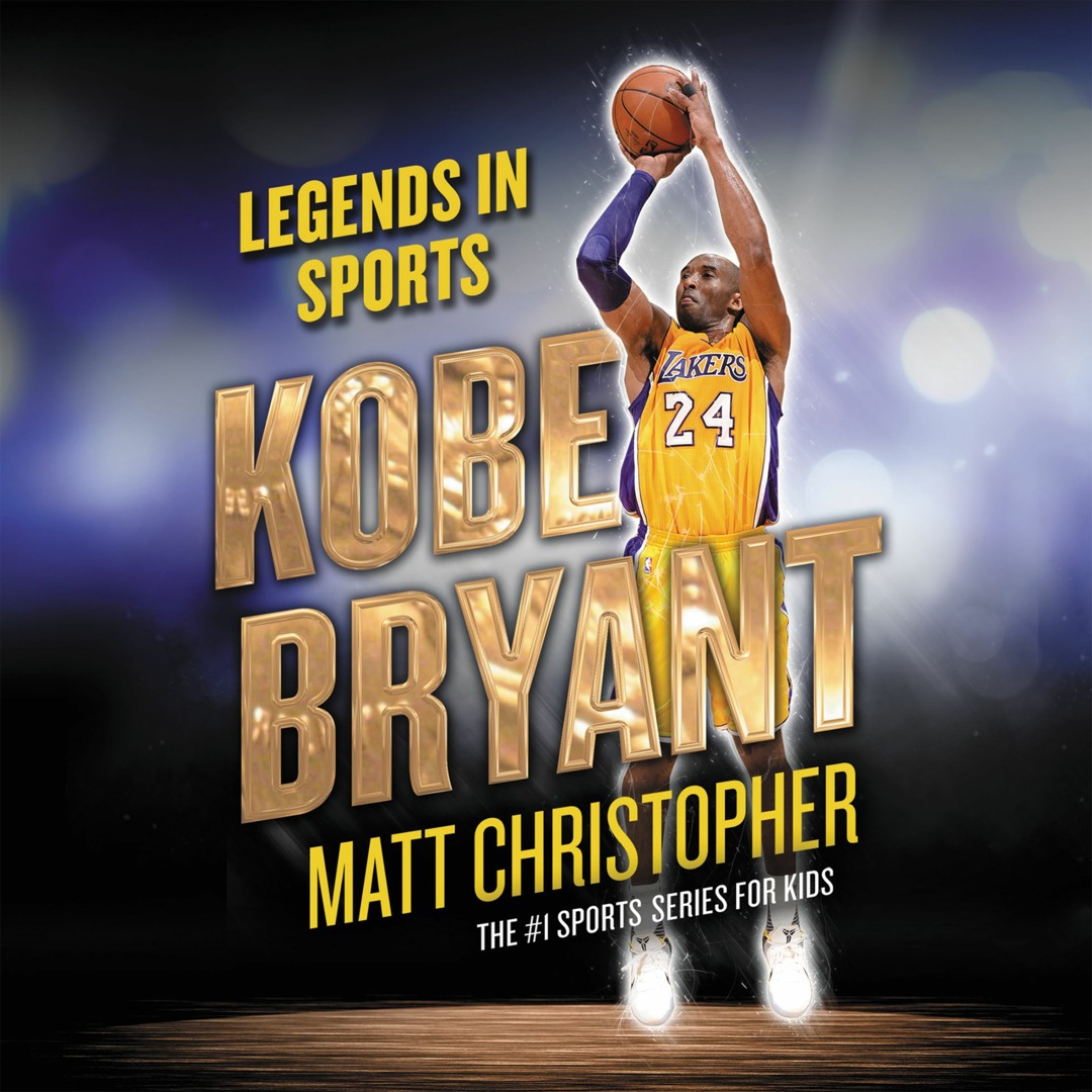 Stream KOBE BRYANT: Legends in Sports by Matt Christopher Read by
