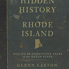 GET EPUB 🗂️ Hidden History of Rhode Island: Not-to-Be-Forgotten Tales of the Ocean S