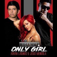 Rihanna - Only Girl (Adrian Lagunas & Jesus Mendiola Tribal Mix)FREE DOWNLOAD!!