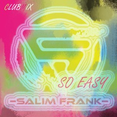 Salim Frank - SO Easy (ClubMix)