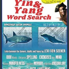PDF [READ] 📖 Yin & Yang Word Search: Find Balance and Harmony with 50 Relaxing Large Print Puzzles