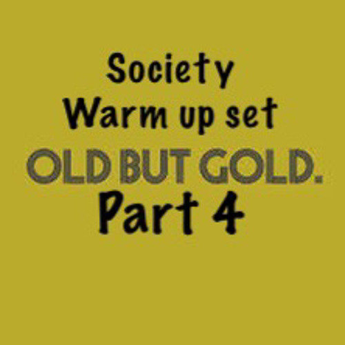Old But Gold Part 4 Society Warm Up Set